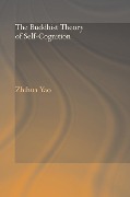 Cover-Bild zum Titel 'The Buddhist Theory of Self-Cognition' von 'Zhihua Yao'