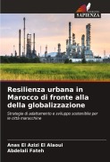 Cover-Bild zum Titel 'Resilienza urbana in Marocco di fronte alla della globalizzazione' von 'Anas El Azizi El Alaoui, Abdelali Fateh'