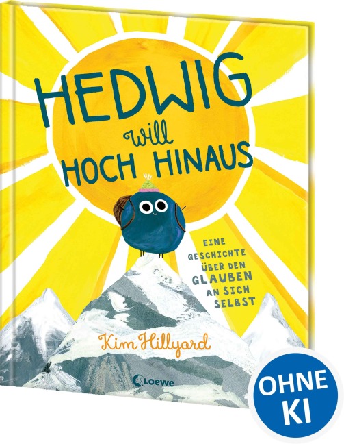 Hedwig will hoch hinaus - Eine Geschichte über den Glauben an sich selbst - Kim Hillyard