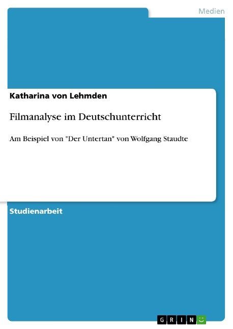 Filmanalyse im Deutschunterricht - Katharina von Lehmden