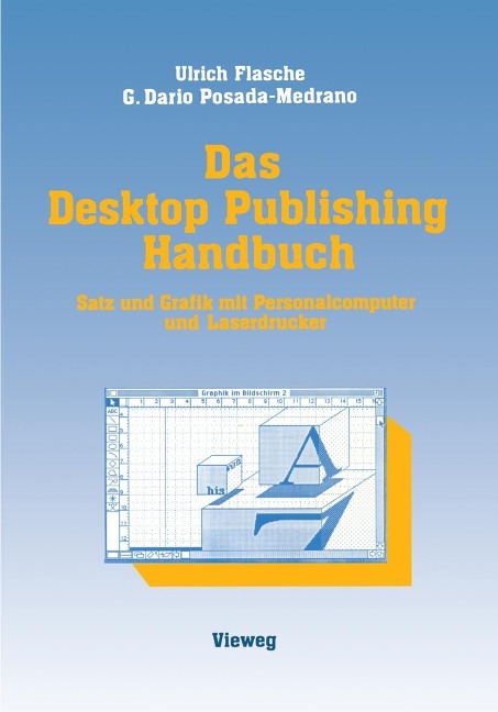 Das Desktop Publishing Handbuch - Ulrich Flasche, German Dario Posada-Medrano