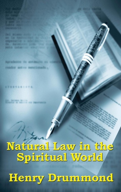 Natural Law in the Spiritual World - Henry Drummond