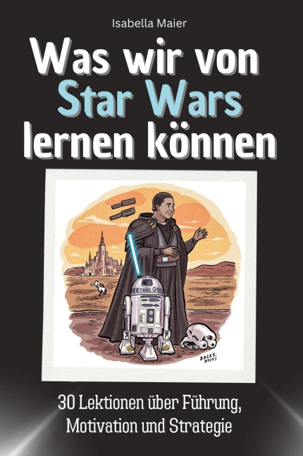 Was wir von Star Wars lernen können - Isabella Maier