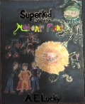 Superkid and the Mutant Plants - A. E. Lucky
