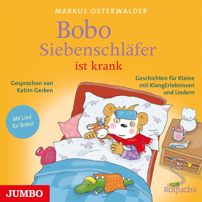 Bobo Siebenschläfer ist krank. Geschichten für Kleine mit KlangErlebnissen und Liedern - Markus Osterwalder