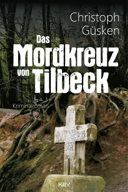Das Mordkreuz von Tilbeck - Christoph Güsken