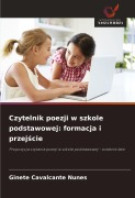 Cover-Bild zum Titel 'Czytelnik poezji w szkole podstawowej: formacja i przej¿cie' von 'Ginete Cavalcante Nunes'