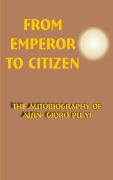 Cover-Bild zum Titel 'From Emperor To Citizen' von 'Aisin-Gioro Pu Yi'