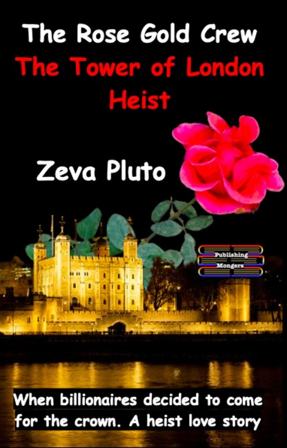 The Rose Gold Crew - The Tower of London Heist (Heroes on Both Sides of the Law, #5) - Zeva Pluto