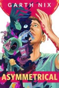 Cover-Bild zum Titel 'Asymmetrical' von 'Garth Nix'