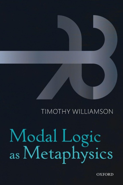 MODAL LOGIC AS METAPHYSICS P - Williamson