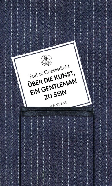 Über die Kunst, ein Gentleman zu sein - Earl Of Chesterfield