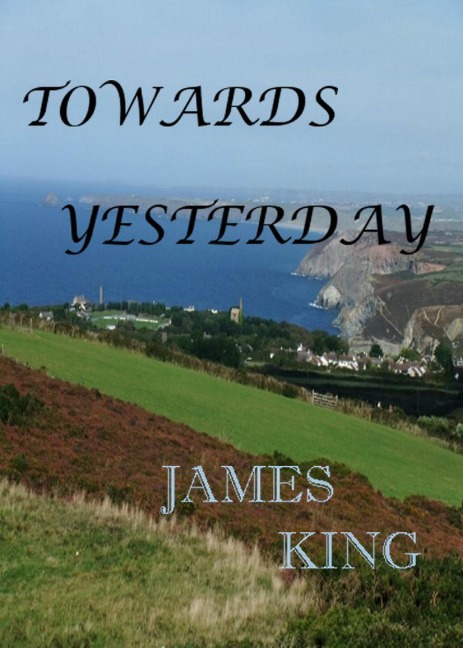 Towards Yesterday - James King