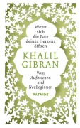 Cover-Bild zum Titel 'Wenn sich die Tore deines Herzens öffnen' von 'Khalil Gibran'