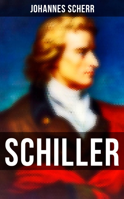 Schiller - Johannes Scherr