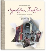 Cover-Bild zum Titel 'Sagenhaftes Frankfurt' von 'Konstantin Kalveram'