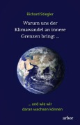 Cover-Bild zum Titel 'Warum uns der Klimawandel an innere Grenzen bringt ...' von 'Richard Stiegler'