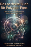 Cover-Bild zum Titel 'Das perfekte Buch für Polyglot-Fans' von 'David Herrmann'