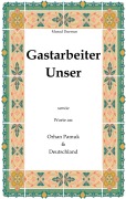 Gastarbeiter Unser. - Murad Durmus