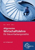 Allgemeine Wirtschaftslehre für Steuerfachangestellte - Sven Biela, Brunhilde Otthofer, Wilhelm Pothen