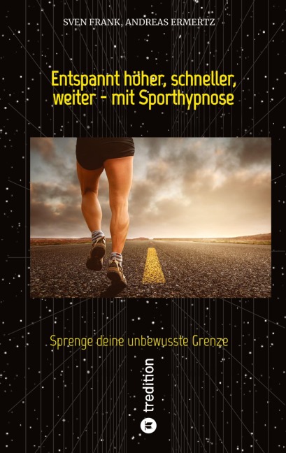 Entspannt höher, schneller, weiter - mit Sporthypnose - Andreas Ermertz, Sven Frank