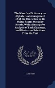 Cover-Bild zum Titel 'The Waverley Dictionary. an Alphabetical Arrangement of all the Characters in Sir Walter Scott's Waverley Novels, With a Descriptive Analysis of Each' von 'May Rogers'