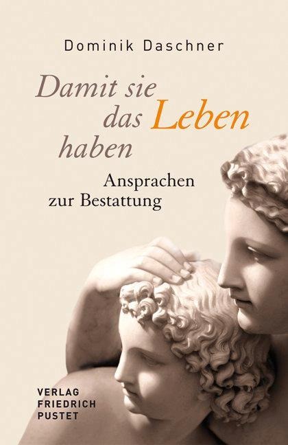 Damit sie das Leben haben - Dominik Daschner