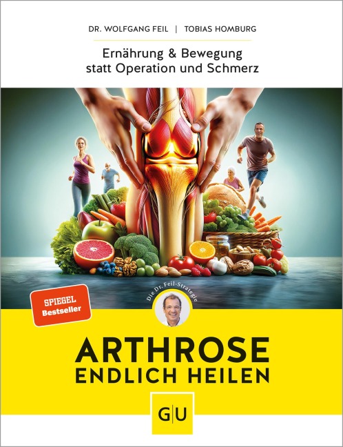 Arthrose endlich heilen - Tobias Homburg, Wolfgang Feil