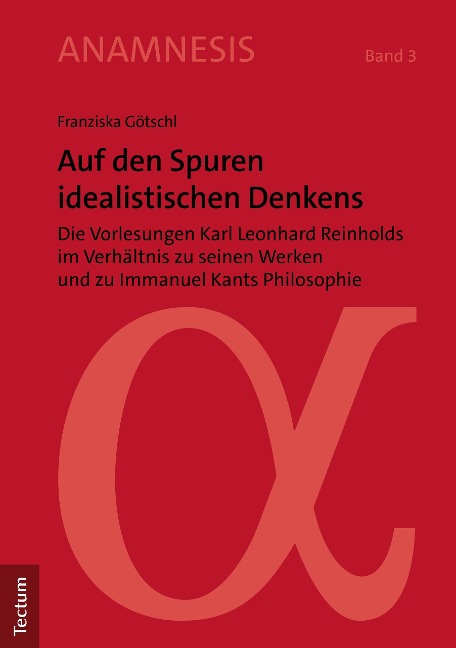 Auf den Spuren idealistischen Denkens - Franziska Götschl