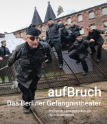 Cover-Bild zum Titel 'aufBruch - Das Berliner Gefängnistheater' von ''