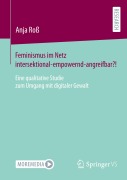Cover-Bild zum Titel 'Feminismus im Netz intersektional-empowernd-angreifbar?!' von 'Anja Roß'