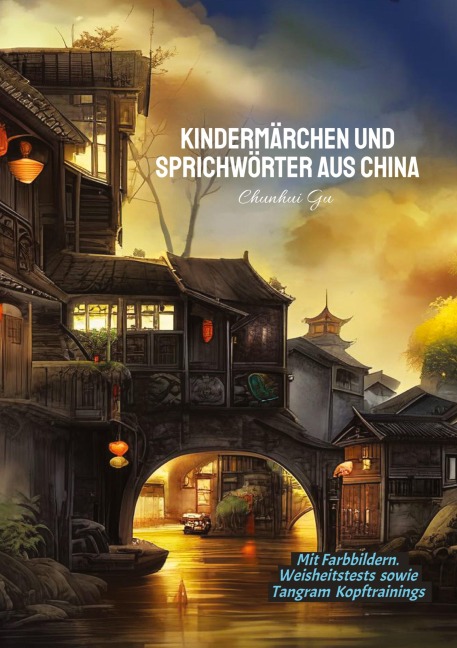 Kindermärchen und Sprichwörter aus China - Chunhui Gu