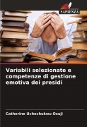 Cover-Bild zum Titel 'Variabili selezionate e competenze di gestione emotiva dei presidi' von 'Catherine Uchechukwu Osuji'