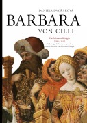 Cover-Bild zum Titel 'Barbara von Cilli: Die schwarze Königin (1392-1451)' von 'Daniela Dvo¿áková'