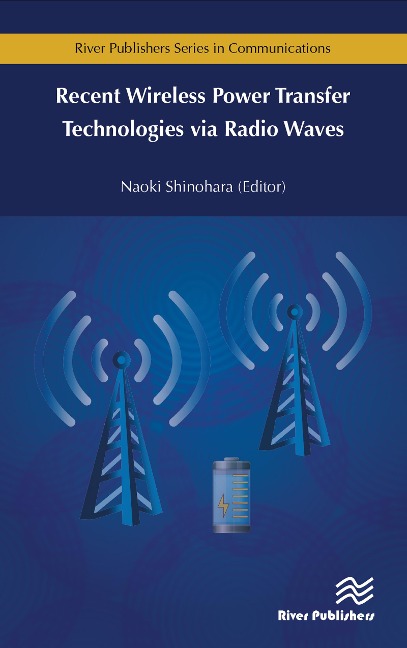 Recent Wireless Power Transfer Technologies via Radio Waves - 