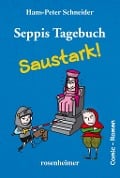 Seppis Tagebuch - Saustark - Hans-Peter Schneider