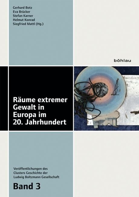 Räume extremer Gewalt in Europa im 20. Jahrhundert - 