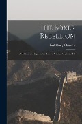 Cover-Bild zum Titel 'The Boxer Rebellion: A Political and Diplomatic Review, Volume 66, issues 1-3' von 'Paul Henry Clements'