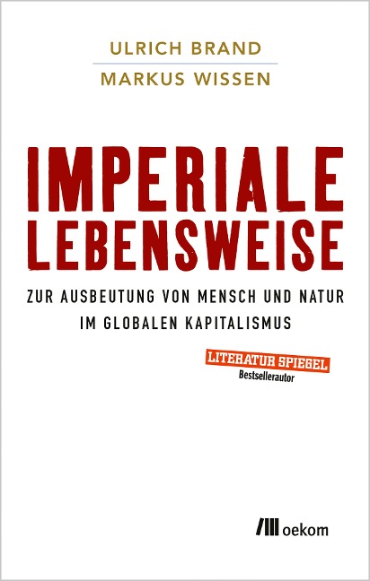 Imperiale Lebensweise - Ulrich Brand, Markus Wissen
