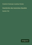 Cover-Bild zum Titel 'Geschichte des teutschen Handels' von 'Friedrich Christoph Jonathan Fischer'