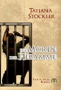 Cover-Bild zum Titel 'Die Morde der Hebamme' von 'Tatjana Stöckler'