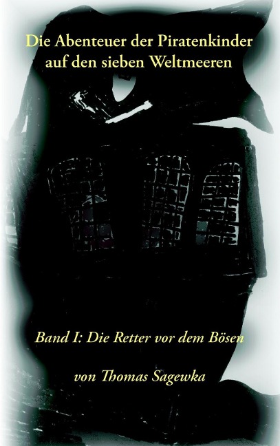 Die Abenteuer der Piratenkinder auf den sieben Weltmeeren - Thomas Sagewka