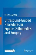 Ultrasound-Guided Procedures in Equine Orthopedics and Surgery - Roberto J. Estrada