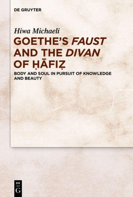 Goethe's Faust and the Divan of ¿¿fi¿ - Hiwa Michaeli