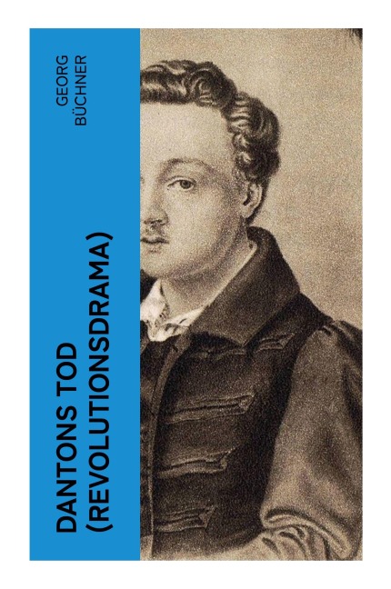 Dantons Tod (Revolutionsdrama) - Georg Büchner