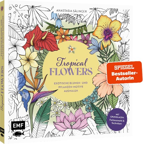 Tropical Flowers - Exotische Blumen- und Pflanzen-Motive ausmalen - Anastasia Sälinger