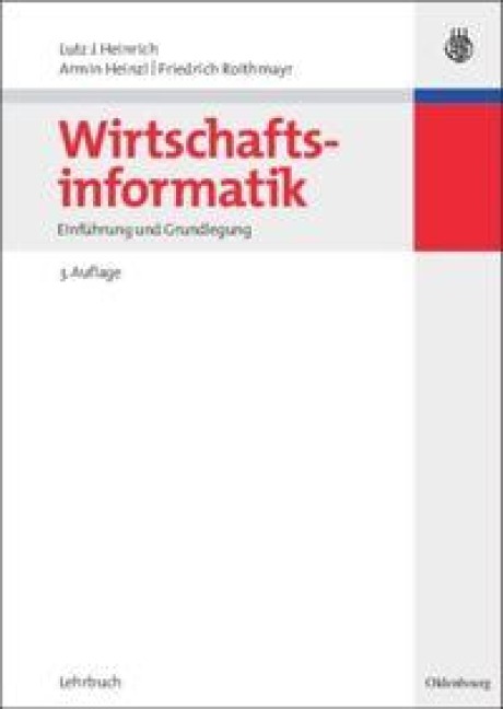 Wirtschaftsinformatik - Lutz J. Heinrich, Friedrich Roithmayr, Armin Heinzl