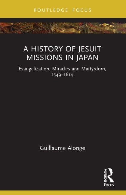 A History of Jesuit Missions in Japan - Guillaume Alonge