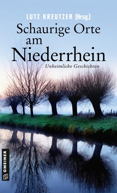Schaurige Orte am Niederrhein - Angela Esser, Kerstin Lange, Peter Godazgar, Michael Rossié, Kirsten Püttjer