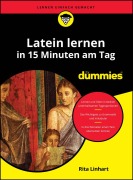 Cover-Bild zum Titel 'Latein lernen in 15 Minuten am Tag für Dummies' von 'Rita Linhart'